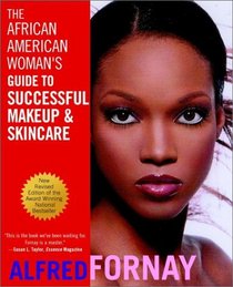 The African American Woman's Guide to Successful Makeup and Skincare, Revised Edition