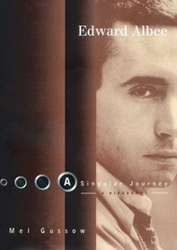 Edward Albee: A Singular Journey : A Biography
