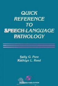 Quick Reference to Speech-Language Pathology