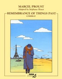 Remembrance of Things Past : Combray (Graphic Novel)