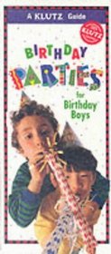 Birthday Parties for Birthday Boys (Klutz Guides)