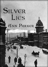 Silver Lies (Silver Rush, Bk 1)