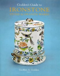 Goddens Guide to Ironstone, Stone and Granite Ware (Goddens Guide)