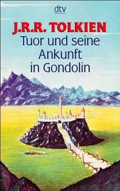 Tuor und seine Ankunft in Gondolin.