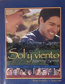 Sol y viento: Begining Spanish, A Cinematic Journey for Beginning Spanish (Purdue University Spring 2006)
