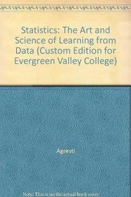 Statistics: The Art and Science of Learning from Data (Custom Edition for Evergreen Valley College)