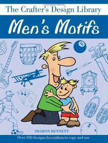 Men's Motifs: Over 350 Designs for Crafters to Copy and Use (Crafter's Design Library)