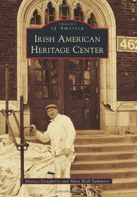 The Irish American Heritage Center (Images of America)