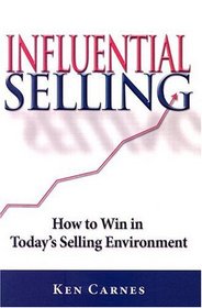 Influential Selling: How to Win in Today's Selling Environment