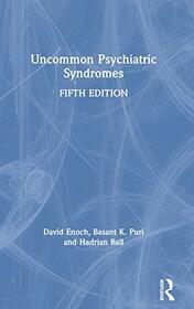 Uncommon Psychiatric Syndromes: Fifth Edition