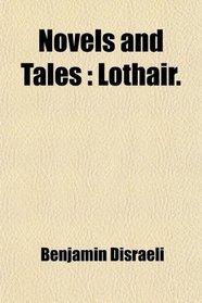 Novels and Tales: Lothair.
