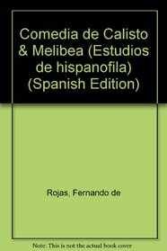 Comedia de Calisto & Melibea (Estudios de hispanofila) (Spanish Edition)