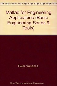 Matlab for Engineering Applications (Basic Engineering Series & Tools)