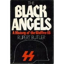 The Black Angels: A History of the Waffen-SS