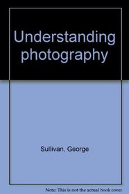 Understanding photography