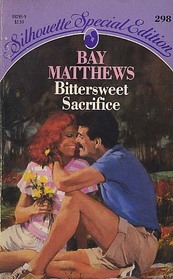 Bittersweet Sacrifice (Silhouette Special Edition, No 298)