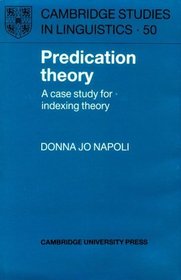 Predication Theory : A Case Study for Indexing Theory (Cambridge Studies in Linguistics)