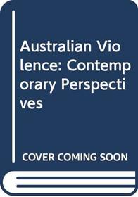 Australian Violence: Contemporary Perspectives