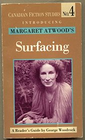Introducing Margaret Atwood's Surfacing: A readers guide (Canadian fiction studies)