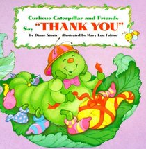 Curlicue Caterpillar  Friends Say Thank You, Board Bks (Board Books)