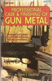 Professional Care and Finishing of Gun Metal