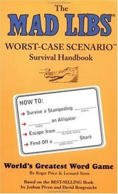 The Mad Libs: Worst-Case Scenario Survival Handbook
