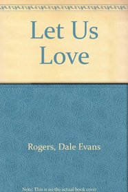 Let Us Love