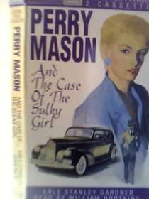 Perry Mason and the Case of the Sulky Girl (Audio Cassette) (Abridged)