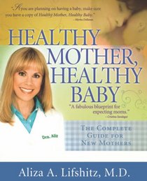 Healthy Mother, Healthy Baby: The Complete Guide for New Mothers