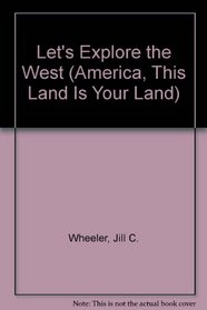 Let's Explore the West (America, This Land Is Your Land)