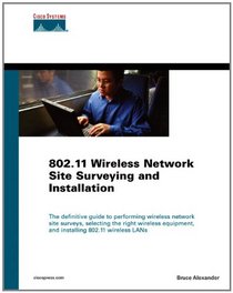 802.11 Wireless Network Site Surveying and Installation (paperback) (Networking Technology)