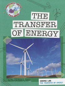 Science Lab: The Transfer of Energy (Language Arts Explorer: Science Lab)
