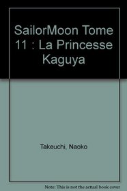 Sailor Moon, tome 11 : La Princesse Kaguya