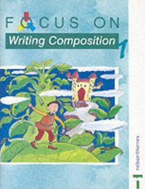 Focus on Writing Composition: Pupil Book 1