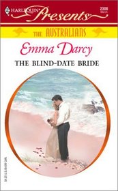 The Blind-Date Bride (Australians) (Harlequin Presents, No 2308)