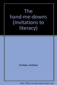 The hand-me-downs (Invitations to literacy)