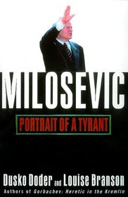 Milosevic : Portrait of a Tyrant