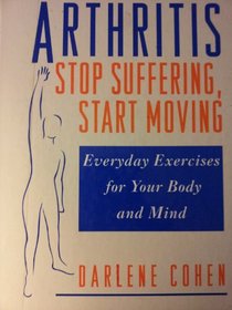 Arthritis: Stop Suffering, Start Moving