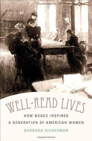 Well-Read Lives: How Books Inspired a Generation of American Women