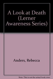 A Look at Death (Lerner Awareness Series)