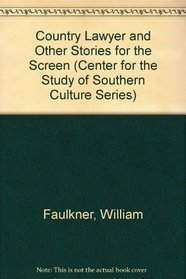 Country Lawyer and Other Stories for the Screen (Center for the Study of Southern Culture Series)