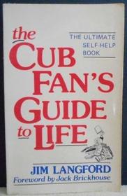 The Cub Fan's Guide to Life: The Ultimate Self-Help Book