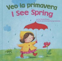 Veo la primavera / I See Spring (I See: Bilingual I See)