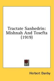 Tractate Sanhedrin: Mishnah And Tosefta (1919)