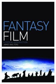 Fantasy Film: A Critical Introduction (Film Genres)