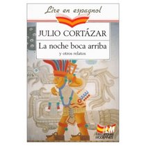 La Noche Boca Arriba y Otros Relatos (Ldp LM.Unilingu) (Spanish Edition)