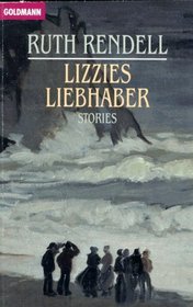Lizzies Liebhaber. Stories.