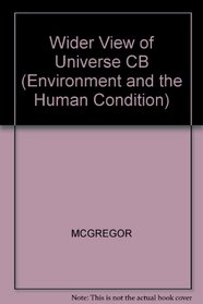 A Wider View of the Universe: Henry Thoreau's Study of Nature (Environment and the Human Condition)