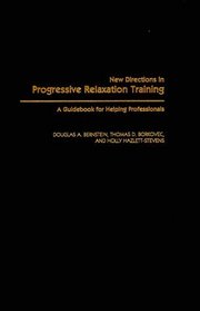 New Directions in Progressive Relaxation Training: A Guidebook for Helping Professionals