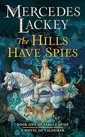 The Hills Have Spies (Valdemar: Family Spies)